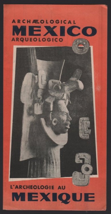 ARCHAEOLOGICAL CHART OF MEXICO SHOWING LOCATION OF PRINCIPAL RUINS (COVER TITLE: ARCHAEOLOGICAL MEXICO)
