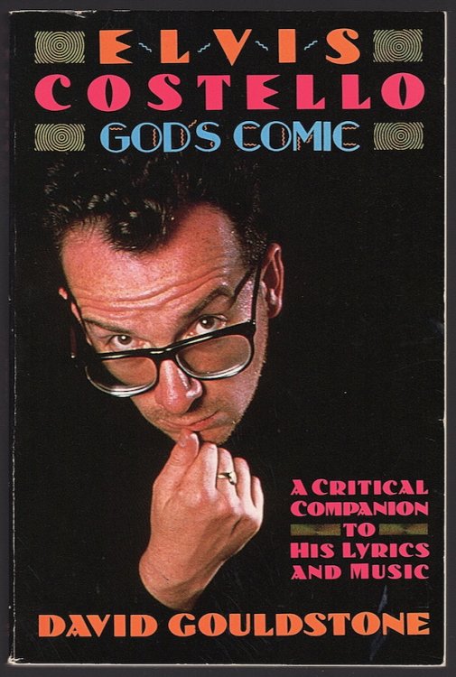 ELVIS COSTELLO: GOD'S COMIC (COVER SUBTITLE: A CRITICAL COMPANION TO HIS LYRICS AND MUSIC)