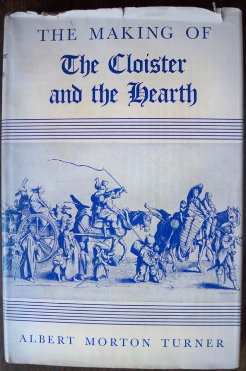 THE MAKING OF THE CLOISTER AND THE HEARTH