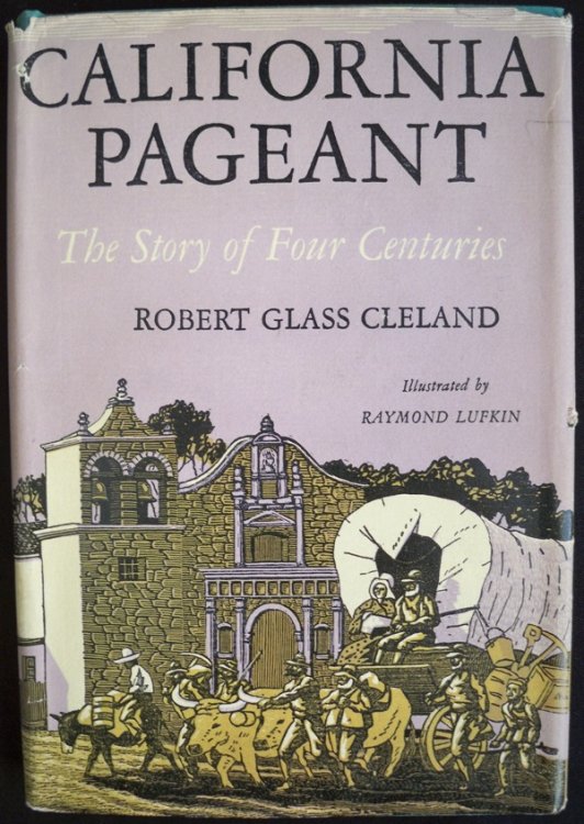 CALIFORNIA PAGEANT: THE STORY OF FOUR CENTURIES