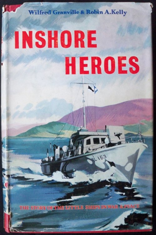 INSHORE HEROES: THE STORY OF H.M. MOTOR LAUNCHES IN TWO WORLD WARS