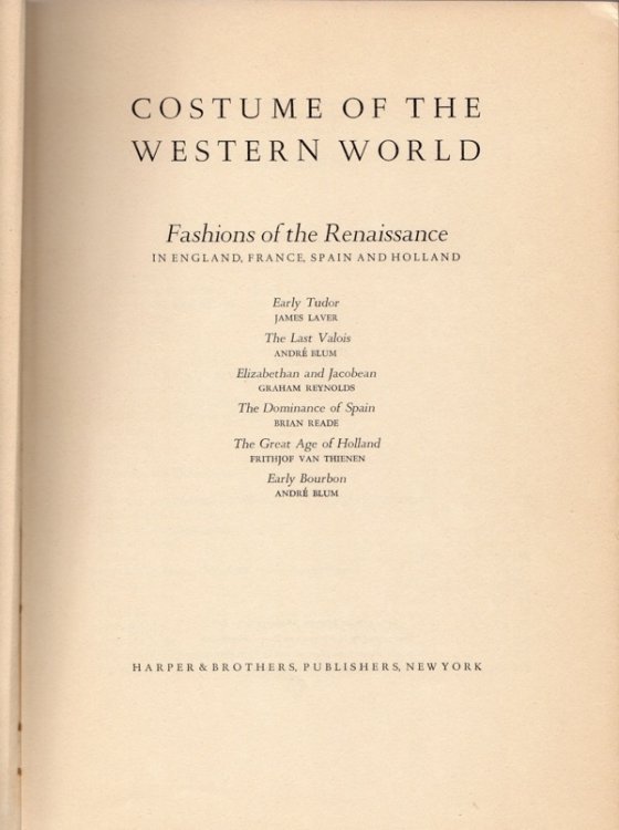 COSTUME OF THE WESTERN WORLD: FASHIONS OF THE RENAISSANCE IN ENGLAND, FRANCE, SPAIN AND HOLLAND