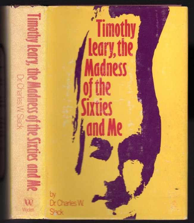 TIMOTHY LEARY, THE MADNESS OF THE SIXTIES AND ME