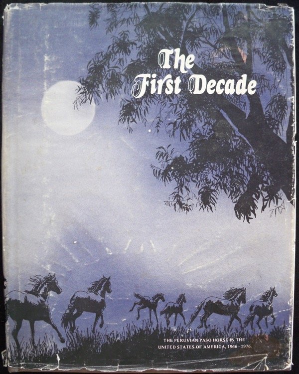THE FIRST DECADE: THE PERUVIAN PASO HORSE IN THE UNITED STATES OF AMERICA, 1966-1976