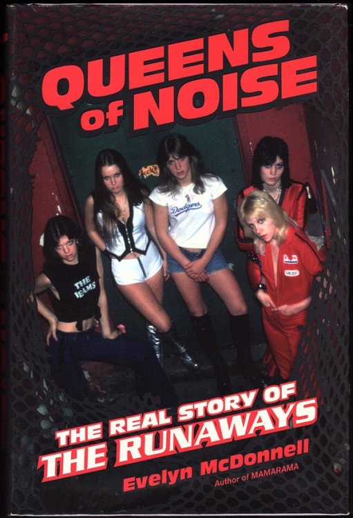 QUEENS OF NOISE: THE REAL STORY OF THE RUNAWAYS