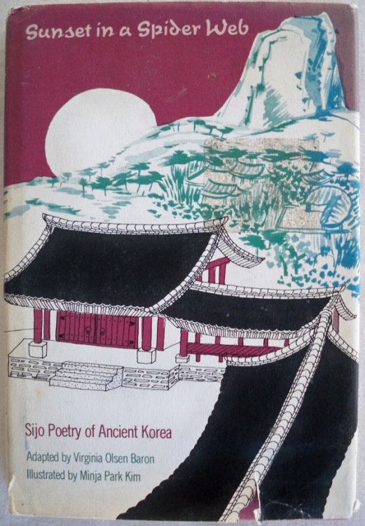 SUNSET IN A SPIDER WEB: SIJO POETRY OF ANCIENT KOREA