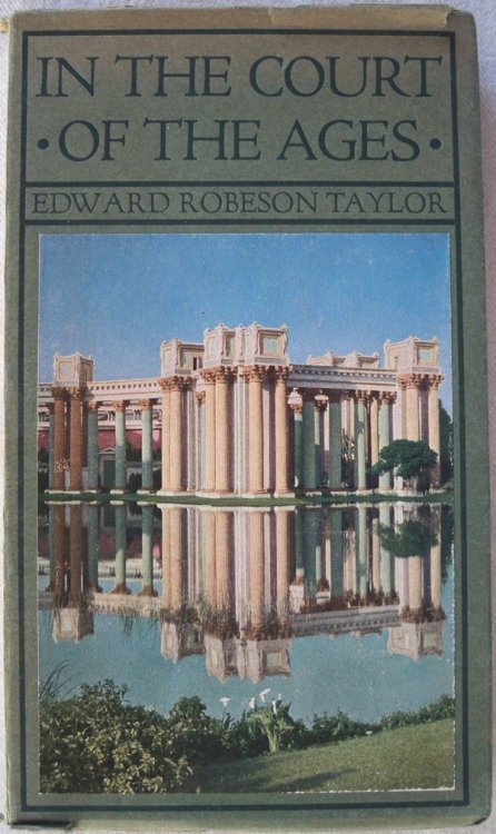 IN THE COURT OF AGES: POEMS IN COMMEMORATION OF THE PANAMA-PACIFIC INTERNATIONAL EXPOSITION