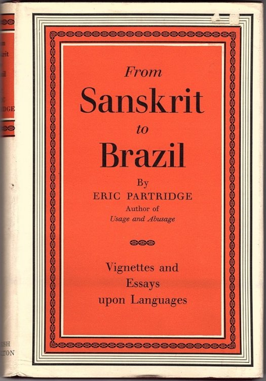 FROM SANSKRIT TO BRAZIL: VIGNETTES AND ESSAYS UPON LANGUAGES