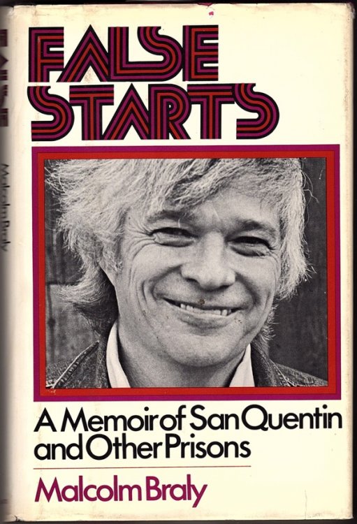 FALSE STARTS: A MEMOIR OF SAN QUENTIN AND OTHER PRISONS