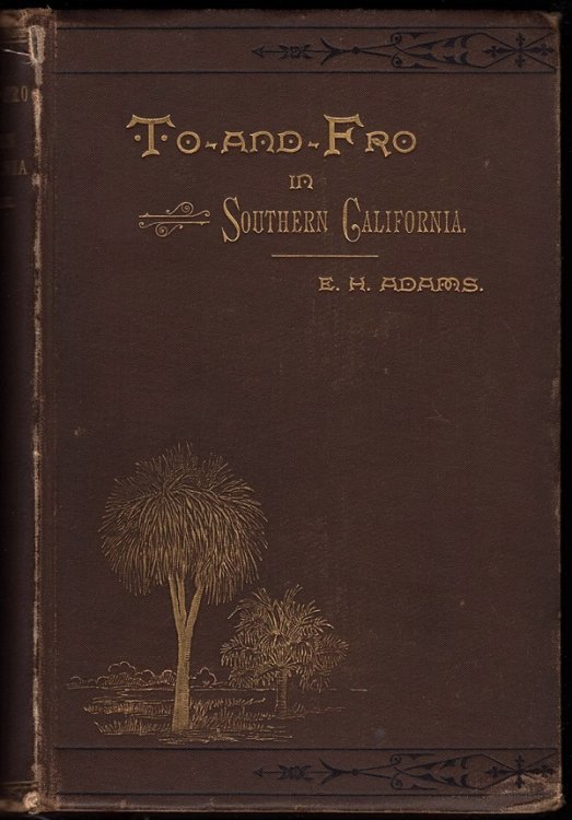 TO-AND-FRO IN SOUTHERN CALIFORNIA WITH SKETCHES IN ARIZONA AND NEW MEXICO