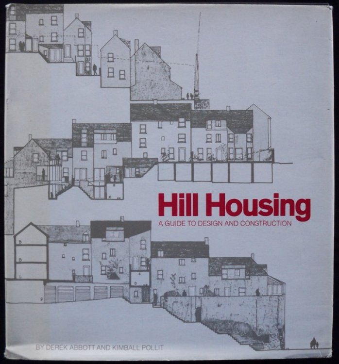 HILL HOUSING: A GUIDE TO DESIGN AND CONSTRUCTION