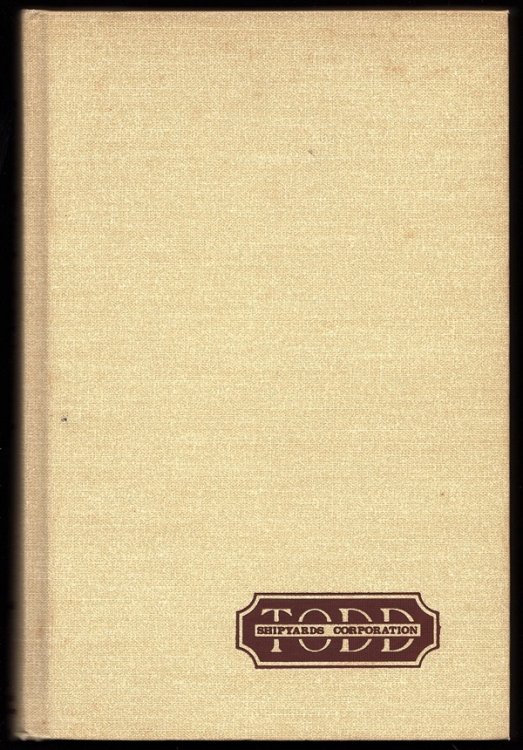 EVERY KIND OF SHIPWORK: A HISTORY OF TODD SHIPYARDS CORPORATION, 1916-1981
