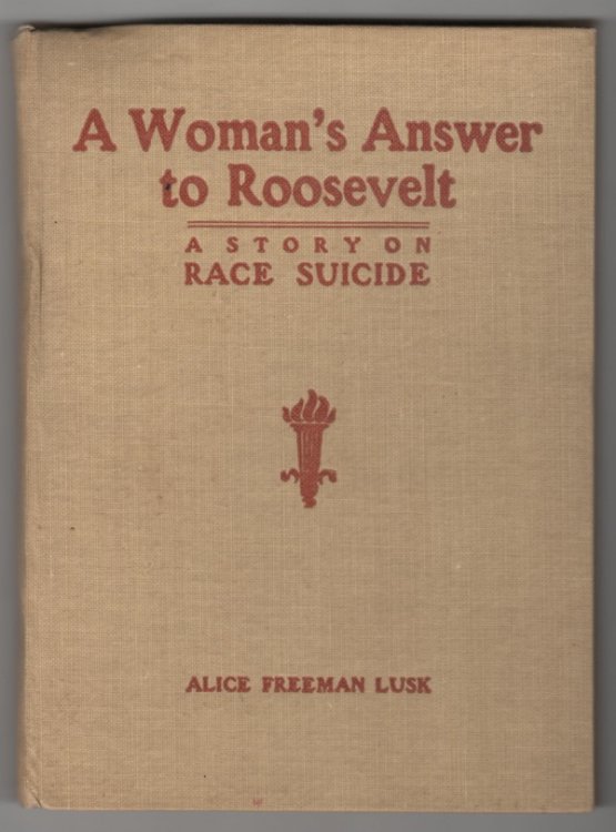 A WOMAN'S ANSWER TO ROOSEVELT: A STORY ON RACE SUICIDE