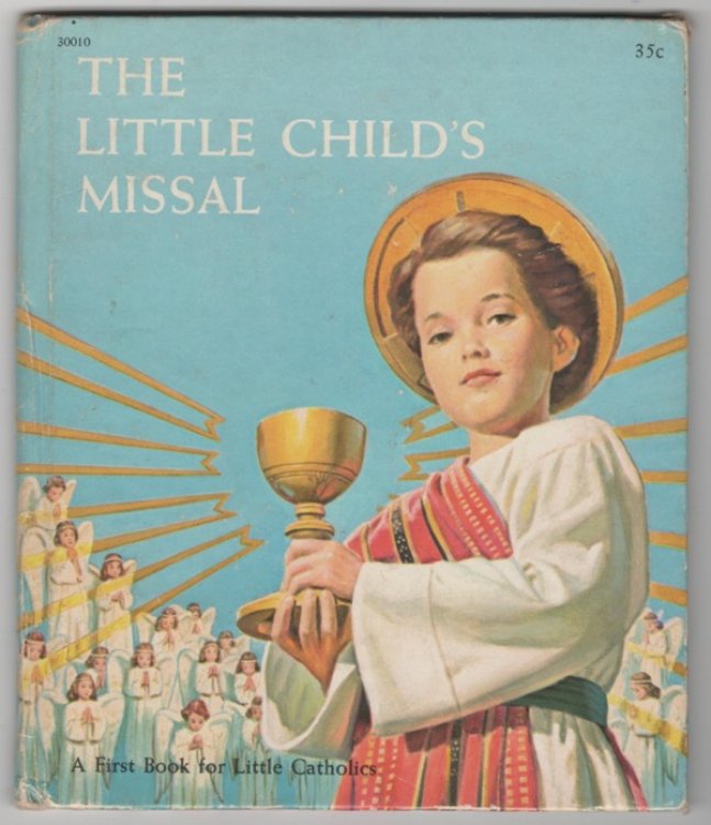 THE LITTLE CHILD'S MISSAL (COVER SUBTITLE: A FIRST BOOK FOR LITTLE CATHOLICS)