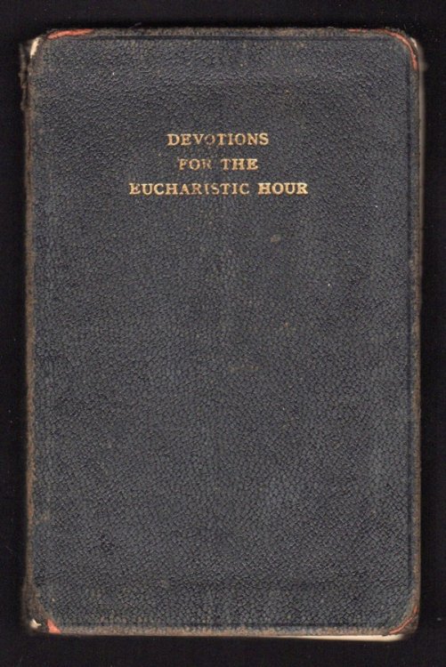 DEVOTIONS FOR THE EUCHARISTIC HOUR