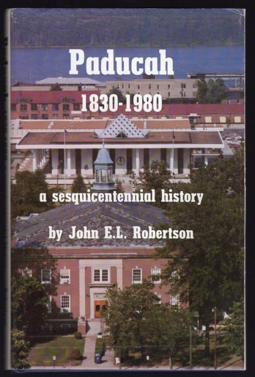 PADUCAH, 1830-1980: A SESQUICENTENNIAL HISTORY