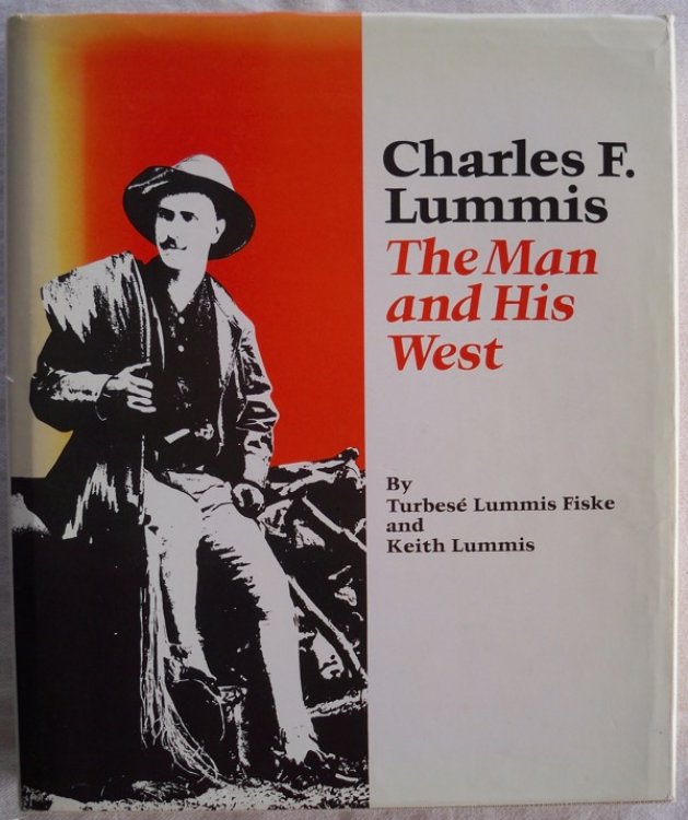 Image for CHARLES F. LUMMIS: THE MAN AND HIS WEST CHARLES F. LUMMIS: THE MAN AND HIS WEST