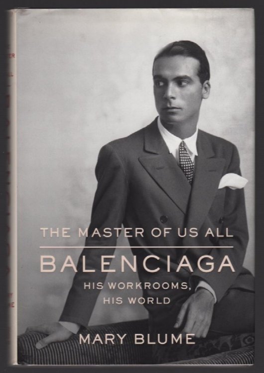 THE MASTER OF US ALL: BALENCIAGA, HIS WORKROOM, HIS WORLD