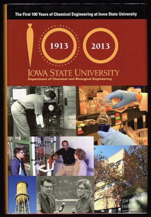 THE FIRST 100 YEARS OF CHEMICAL ENGINEERING AT IOWA STATE UNIVERSITY, 1913 - 2013