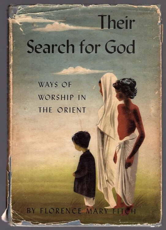 THEIR SEARCH FOR GOD: WAYS OF WORSHIP IN THE ORIENT