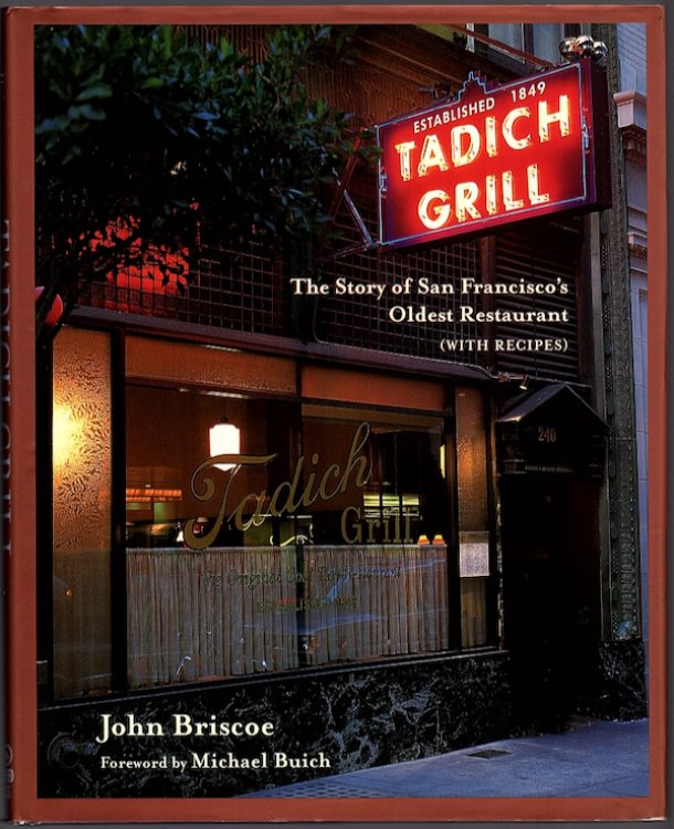 TADICH GRILL: THE STORY OF SAN FRANCISCO'S OLDEST RESTAURANT, WITH RECIPES