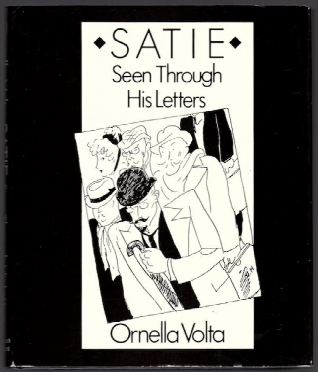 SATIE SEEN THROUGH HIS LETTERS