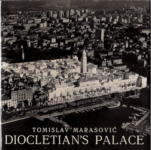 DIOCLETIAN'S PALACE (SPLIT'S ARCHITECTURAL AND URBAN HERITAGE)