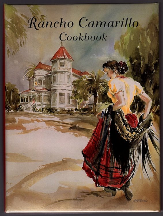 RANCHO CAMARILLO COOKBOOK: A COLLECTION OF RECIPES BY THE DOCENTS, FAMILY AND FRIENDS OF RANCHO CAMARILLO