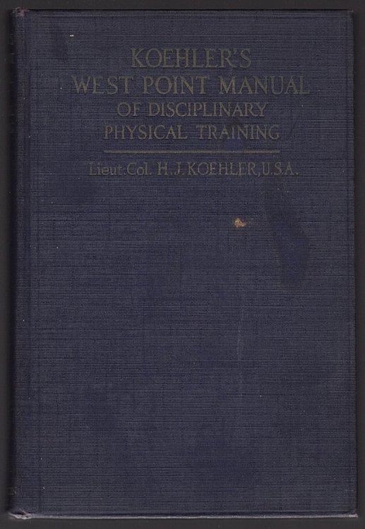 KOEHLER'S WEST POINT MANUAL OF DISCIPLINARY PHYSICAL TRAINING