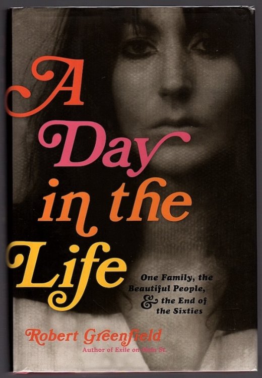 A DAY IN THE LIFE: ONE FAMILY, THE BEAUTIFUL PEOPLE, AND THE END OF THE SIXTIES