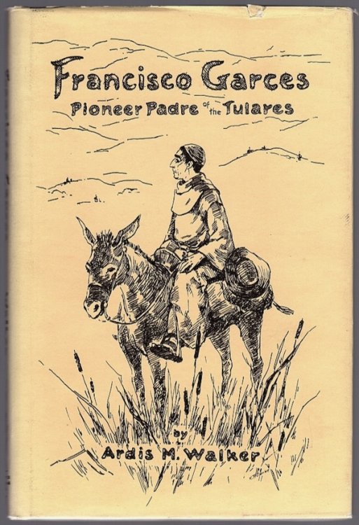 FRANCISCO GARCS: PIONEER PADRE OF THE TULARES