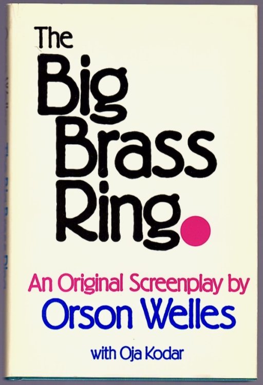 THE BIG BRASS RING: AN ORIGINAL SCREENPLAY