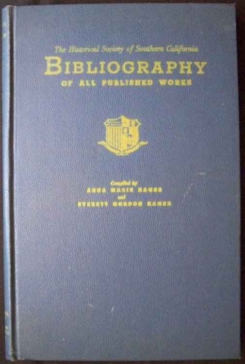 THE HISTORICAL SOCIETY OF SOUTHERN CALIFORNIA BIBLIOGRAPHY OF ALL PUBLISHED WORKS 1884- 1957 (THE HISTORICAL SOCIETY OF SOUTHERN CALIFORNIA, SPECIAL BOOK PUBLICATION, NO. 2)