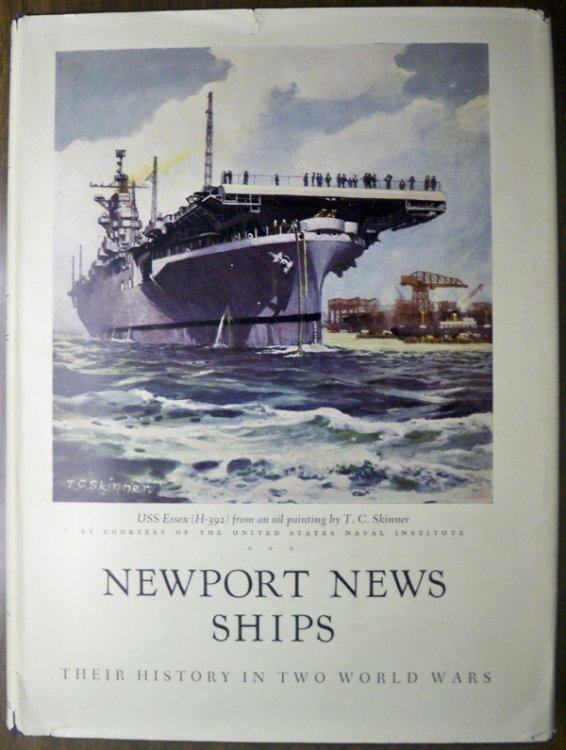 NEWPORT NEWS SHIPS: THEIR HISTORY IN TWO WORLD WARS (MUSEUM PUBLICATION, NO. 25)
