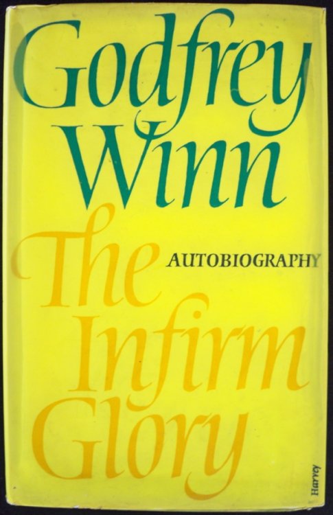 THE INFIRM GLORY (VOLUME I OF HIS AUTOBIOGRAPHY)
