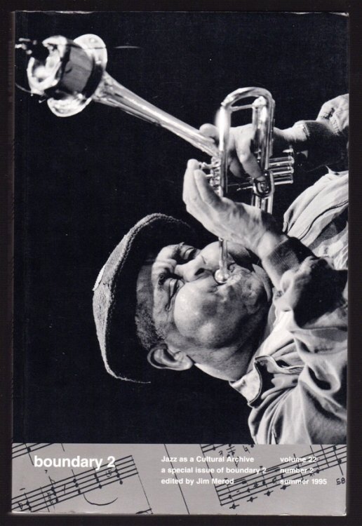 Image for BOUNDARY 2: AN INTERNATIONAL JOURNAL OF LITERATURE AND CULTURE, VOL. 22, NO. 2, SUMMER 1995: SPECIAL ISSUE, JAZZ AS A CULTURAL ARCHIVE BOUNDARY 2: AN INTERNATIONAL JOURNAL OF LITERATURE AND CULTURE, VOL. 22, NO. 2, SUMMER 1995: SPECIAL ISSUE, JAZZ AS A CULTURAL ARCHIVE