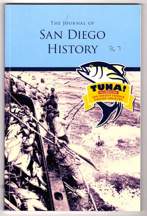 THE JOURNAL OF SAN DIEGO HISTORY, WINTER/SPRING 2012, VOL. 58, NOS. 1 & 2 (TUNA! CELEBRATING SAN DIEGO'S FAMOUS FISHING INDUSTRY)