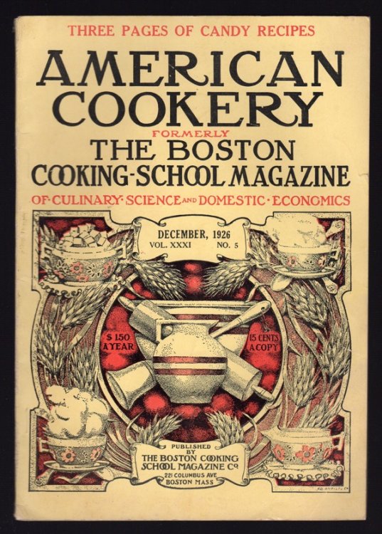 AMERICAN COOKERY (FORMERLY THE BOSTON COOKING-SCHOOL MAGAZINE OF CULINARY SCIENCE & DOMESTIC ECONOMICS), DECEMBER, 1926, VOL. XXXI, NO. 5