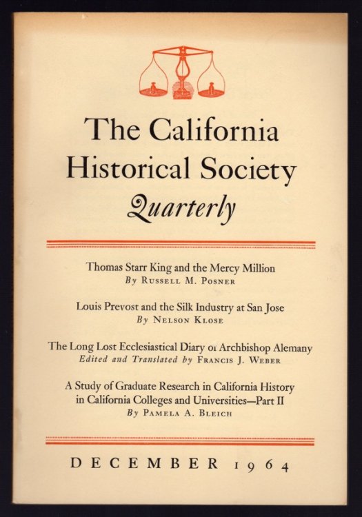 CALIFORNIA HISTORICAL SOCIETY QUARTERLY, DECEMBER 1964, VOL. XLIII, NO. 4