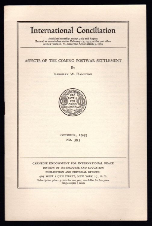 ASPECTS OF THE COMING POSTWAR SETTLEMENT (INTERNATIONAL CONCILIATION, OCTOBER, 1943, NO. 393)