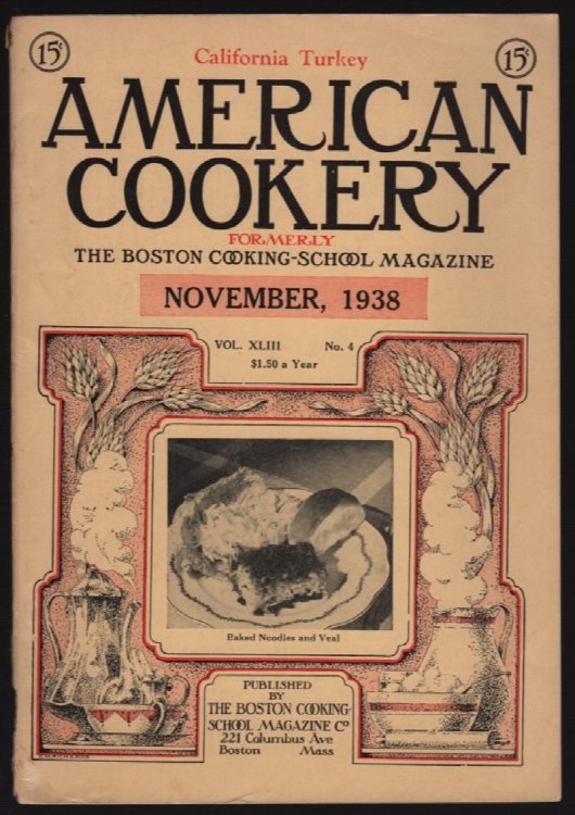 AMERICAN COOKERY (FORMERLY THE BOSTON COOKING-SCHOOL MAGAZINE), NOVEMBER, 1938, VOL. XLIII, NO. 4