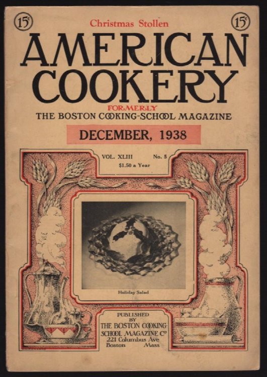 AMERICAN COOKERY (FORMERLY THE BOSTON COOKING-SCHOOL MAGAZINE), DECEMBER, 1938, VOL. XLIII, NO. 5