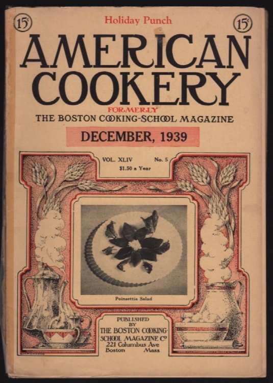 AMERICAN COOKERY (FORMERLY THE BOSTON COOKING-SCHOOL MAGAZINE), DECEMBER, 1939, VOL. XLIII, NO. 5