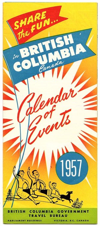 SHARE THE FUN.IN BRITISH COLUMBIA, CANADA: CALENDAR OF EVENTS, 1957