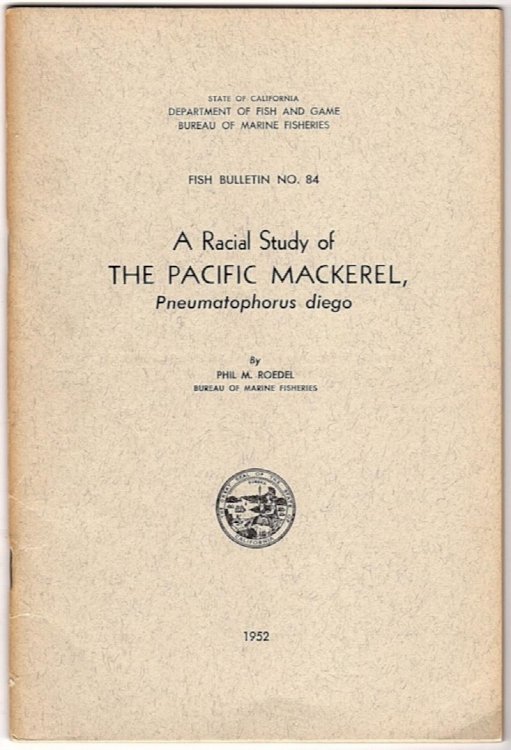 A RACIAL STUDY OF THE PACIFIC MACKEREL PNEUMATOPHORUS DIEGO (FISH BULLETIN NO. 84)