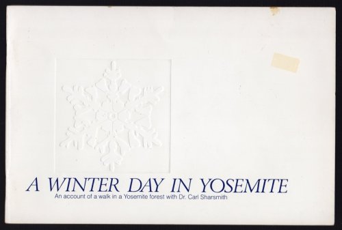A WINTER DAY IN YOSEMITE: AN ACCOUNT OF A WALK IN A YOSEMITE FOREST WITH DR. CARL SHARSMITH