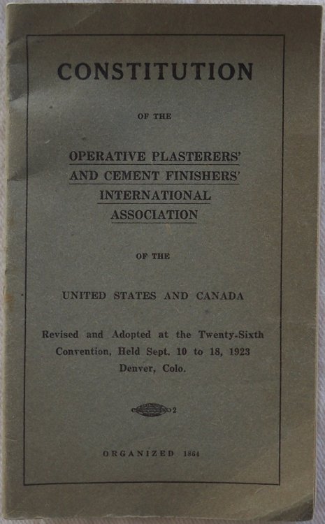 CONSTITUTION OF THE OPERATIVE PLASTERERS' AND CEMENT FINISHERS' INTERNATIONAL ASSOCIATION OF THE UNITED STATES AND CANADA