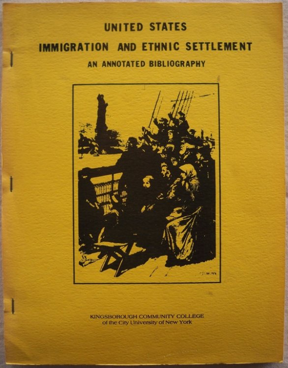 UNITED STATES IMMIGRATION AND ETHNIC SETTLEMENT: AN ANNOTATED BIBLIOGRAPHY