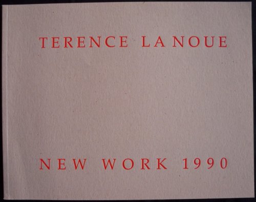 TERENCE LA NOUE: NEW WORK, FEBRUARY 10 TO MARCH 3, 1990