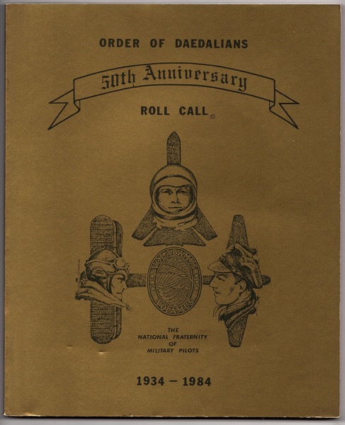 ORDER OF DAEDALIANS, 50TH ANNIVERSARY ROLL CALL, 1934-1984: THE NATIONAL FRATERNITY OF MILITARY PILOTS
